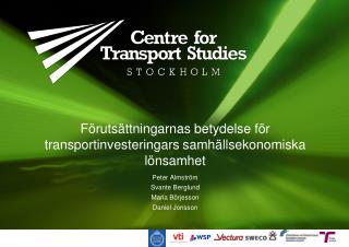 Förutsättningarnas betydelse för transportinvesteringars samhällsekonomiska lönsamhet