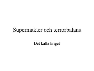 Supermakter och terrorbalans