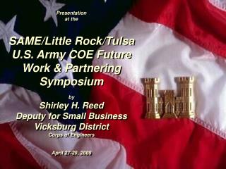 Presentation at the SAME/Little Rock/Tulsa U.S. Army COE Future Work &amp; Partnering Symposium by
