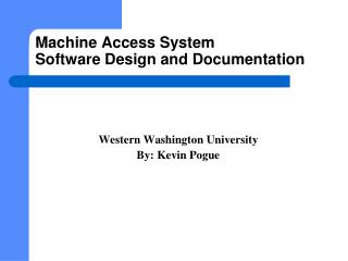 Machine Access System Software Design and Documentation