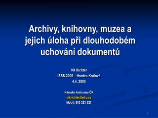 Vít Richter ISSS 2005 – Hradec Králové 4.4. 2005 Národní knihovna ČR vit.richter@nkp.cz