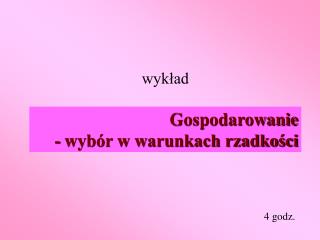 Gospodarowanie - wybór w warunkach rzadkości