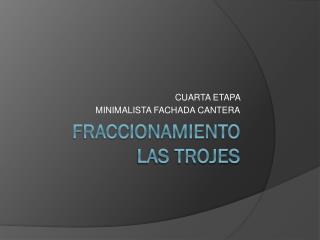 FRACCIONAMIENTO LAS TROJES