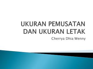 UKURAN PEMUSATAN DAN UKURAN LETAK