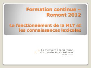Formation continue – Romont 2012 Le fonctionnement de la MLT et les connaissances lexicales