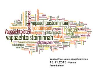 Vapaaehtoistoiminnan johtaminen 13.11.2013 - Vesala Anne Laimio
