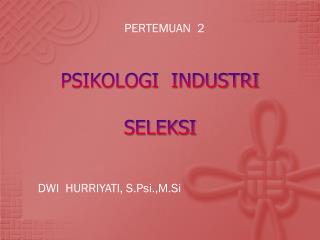 PSIKOLOGI INDUSTRI SELEKSI