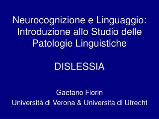 Neurocognizione e Linguaggio: Introduzione allo Studio delle Patologie Linguistiche DISLESSIA