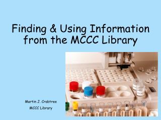 Finding &amp; Using Information from the MCCC Library