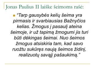 Jonas Paulius II laiške šeimoms rašė: