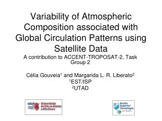 A contribution to ACCENT-TROPOSAT-2, Task Group 2 Célia Gouveia 1 and Margarida L. R. Liberato 2