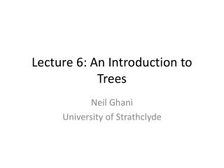 Lecture 6: An Introduction to Trees