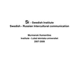 S i - Swedish Institute Swedish - Russian Intercultural communication
