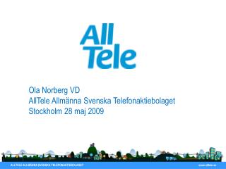 Ola Norberg VD AllTele Allmänna Svenska Telefonaktiebolaget Stockholm 28 maj 2009