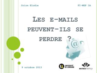 Les e-mails peuvent-ils se perdre ?