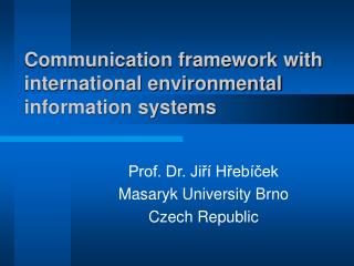 Communication framework with international environmental information systems
