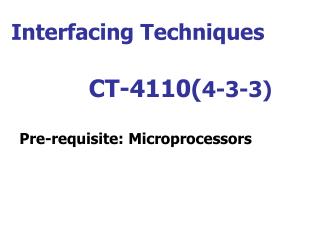 Interfacing Techniques CT-4110( 4-3-3)