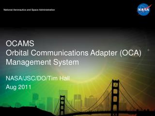 OCAMS Orbital Communications Adapter (OCA) Management System