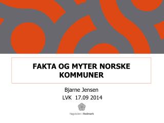 FAKTA OG MYTER NORSKE KOMMUNER