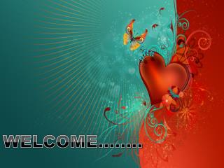 WELCOME……..