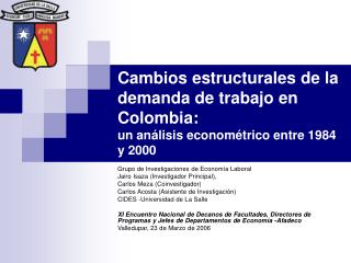 Grupo de Investigaciones de Economía Laboral Jairo Isaza (Investigador Principal),