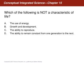 Which of the following is NOT a characteristic of life?