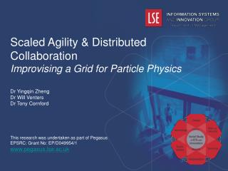 Scaled Agility &amp; Distributed Collaboration Improvising a Grid for Particle Physics