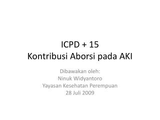 ICPD + 15 Kontribusi Aborsi pada AKI