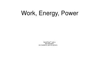 Work, Energy, Power