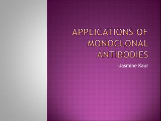 APPLICATIONS OF MONOCLONAL ANTIBODIES