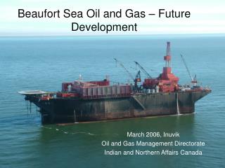 Beaufort Sea Oil and Gas – Future Development