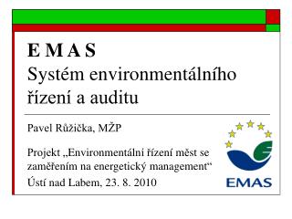 E M A S Systém environmentálního řízení a auditu