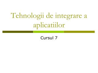 Tehnologii de integrare a aplicatiilor