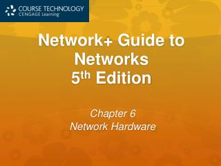 Network+ Guide to Networks 5 th Edition