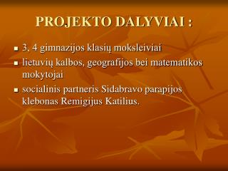 PROJEKTO DALYVIAI :