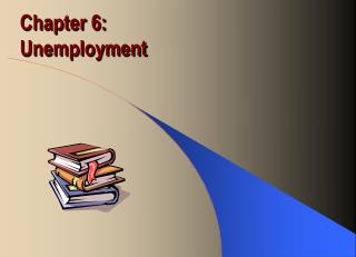 Chapter 6: Unemployment
