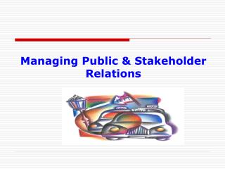 Managing Public &amp; Stakeholder Relations
