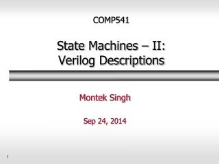 COMP541 State Machines – II: Verilog Descriptions