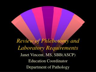 Review of Phlebotomy and Laboratory Requirements