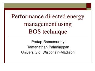 Performance directed energy management using BOS technique