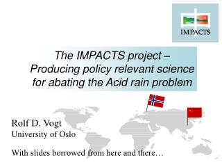 The IMPACTS project – Producing policy relevant science for abating the Acid rain problem