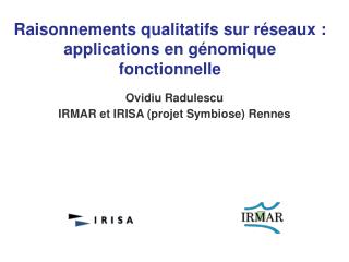 Raisonnements qualitatifs sur réseaux : applications en génomique fonctionnelle