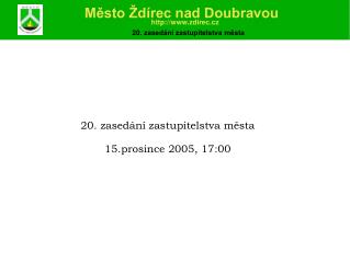 20 . zasedání zastupitelstva města 15 . prosince 2005, 1 7 :00