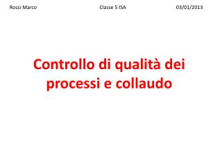 Controllo di qualità dei processi e collaudo