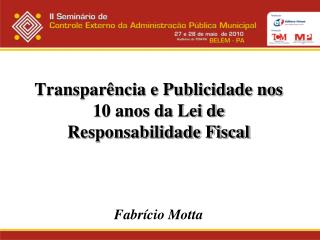 Transparência e Publicidade nos 10 anos da Lei de Responsabilidade Fiscal