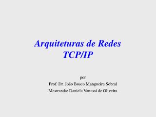 Arquiteturas de Redes TCP/IP
