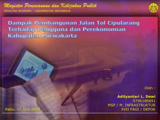 Oleh : Adityantari L. Dewi 0706180691 MSP / M. INFRASTRUKTUR XVII PAGI / DEPOK