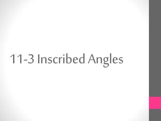 11-3 Inscribed Angles