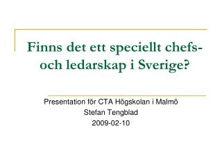 Finns det ett speciellt chefs- och ledarskap i Sverige?