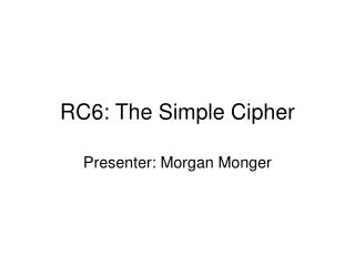 RC6: The Simple Cipher